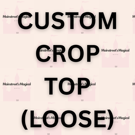 CUSTOM CROP TOP (LOOSE)