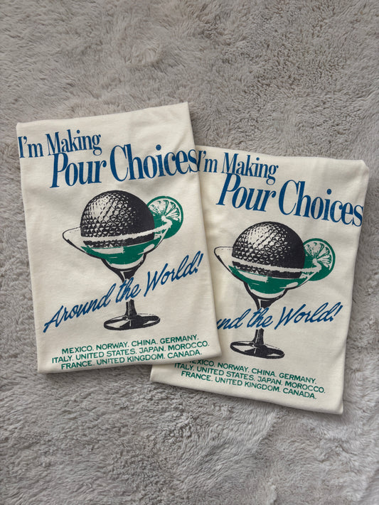 'Im making pour choices' Epcot T-shirt